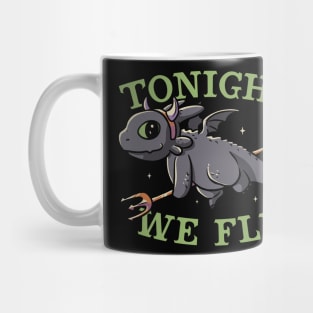 Tonight We Fly Funny Cute Spooky Mug